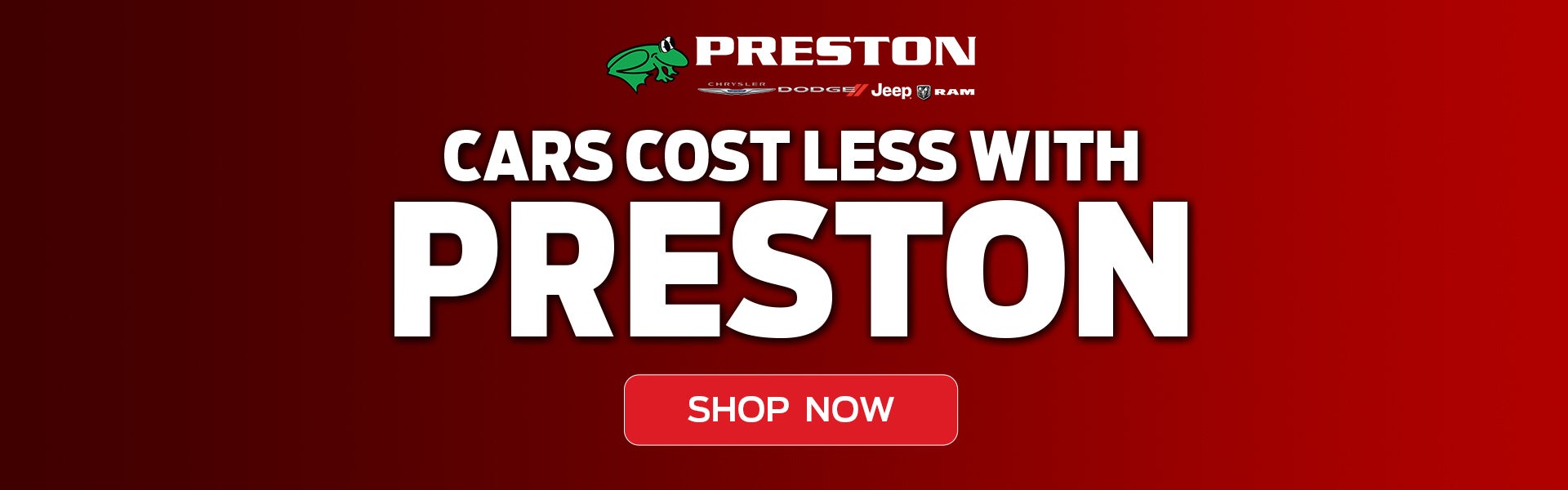 CARS COST LESS WITH PRESTON